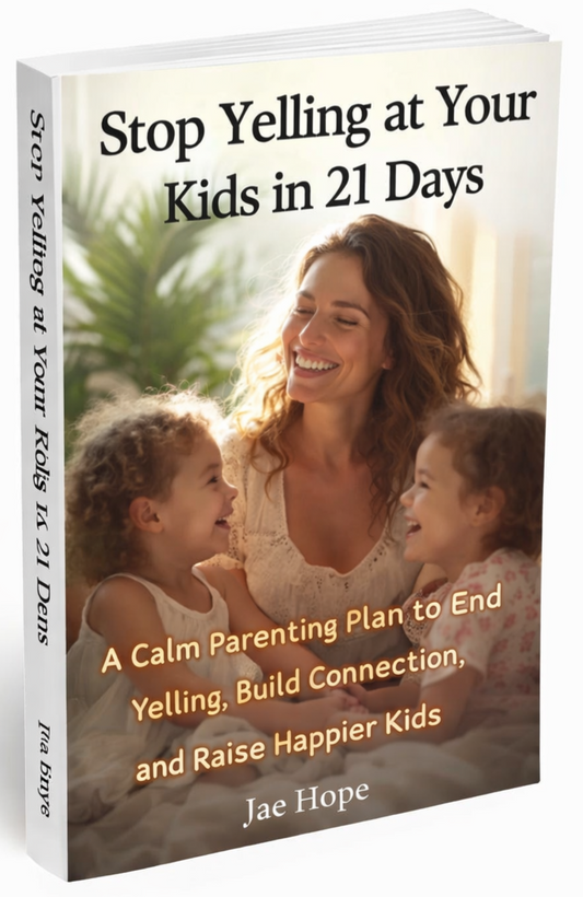 Stop Yelling at Your Kids in 21 Days